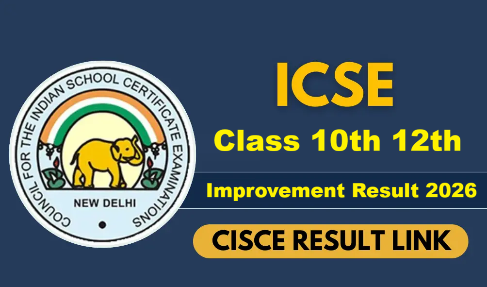 CISCE ICSE Board Class 10th, 12th Improvement Result 2026 – Out