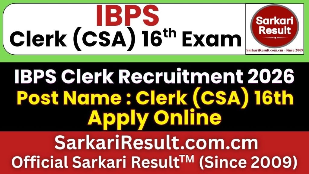 IBPS Clerk (CSA) 16th Online Form 2026