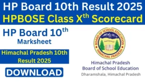 HP Board 10th Result 2025 OUT, Himachal Pradesh Board Xth Marksheet Download