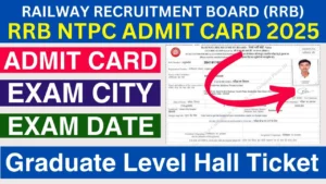 RRB NTPC Graduate Level CBT 2 Admit Card 2025 Link, Exam Date, Hall Ticket Download