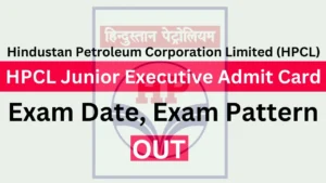 HPCL Junior Executive Admit Card 2025 Link, Exam Date, Hall Ticket Download
