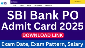 SBI Bank PO Admit Card 2025 Link, Exam Date, Hall Ticket Download