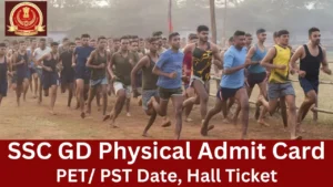 SSC GD Physical Admit Card 2025 Link, PET/ PST Date, Hall Ticket Download