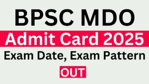 BPSC MDO Admit Card 2025 Out, Exam Date, Hall Ticket Download