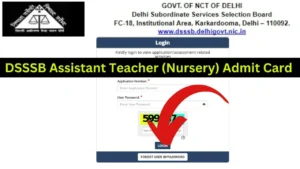 DSSSB Assistant Teacher (Nursery) Admit Card 2025 OUT, Hall Ticket Download