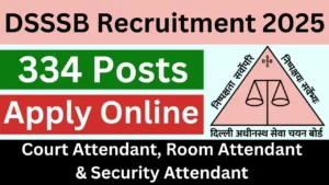 DSSSB Delhi High Court Attendant Recruitment 2025 {334 Post} Apply Online