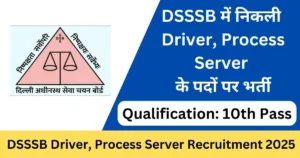 DSSSB Driver, Process Server Vacancy Online Form – Punjab Job Vacancy