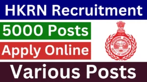HKRN Recruitment 2025 {5000 Post} Apply Online, Eligibility, Fee, Last Date