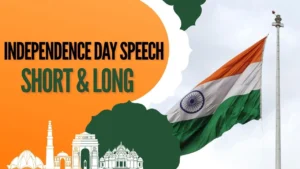 Independence Day Speech 2025 Short & Long Speech