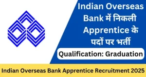 Indian Overseas Bank 750 Apprentice Online Form 2025 – Punjab Job Vacancy