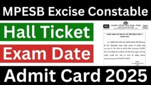 MPESB Excise Constable Admit Card 2025 Link, Exam Date, Hall Ticket Download