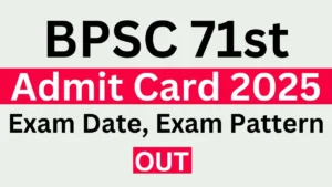BPSC 71st Admit Card 2025 Link, Prelims Exam Date, Hall Ticket Download