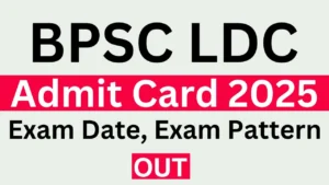 BPSC LDC Admit Card 2025 Link, Exam Date, Prelims Hall Ticket Download