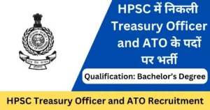 HPSC Treasury Officer (TO / ATO) Online Form Re-Open – Punjab Job Vacancy