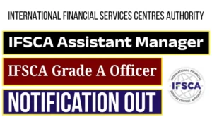 IFSCA Assistant Manager (Grade A) Online Form 2025 – Punjab Job Vacancy