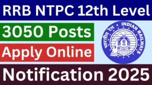 RRB NTPC 12th Level Recruitment 2025 {3050 Post} Undergraduate (UG) Apply Online