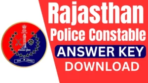 Rajasthan Police Constable Answer Key 2025 OUT, PDF Download