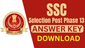 SSC Selection Post Phase 13 Answer Key 2025 {OUT} Download