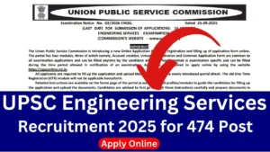UPSC Engineering Services Recruitment 2025 {474 Post} Apply Online
