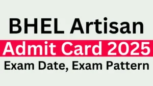 BHEL Artisan Admit Card 2025 Link, Exam Date, Hall Ticket Download