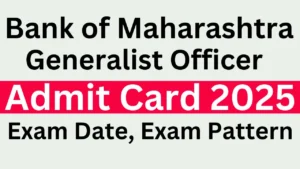 Bank of Maharashtra Generalist Officer Admit Card 2025 {Link}, Exam Date