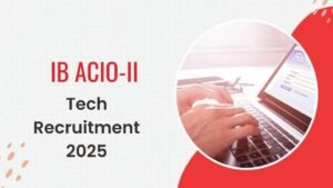 IB ACIO Grade-II / Technical Recruitment 2025 – Punjab Job Vacancy
