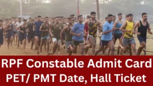 RPF Constable Physical PET/PMT Admit Card 2025 Link, Schedule Check
