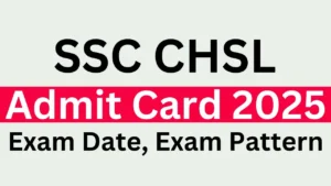 SSC CHSL Tier 1 Admit Card 2025 Link, Exam Date, Hall Ticket Download