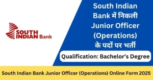 South Indian Bank Jr Officer (Operations) Form 2025 – Punjab Job Vacancy